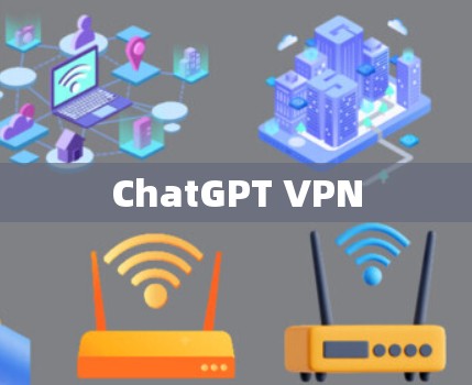 ChatGPT VPN ChatGPT VPN