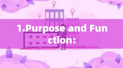1.Purpose and Function: 1.Purpose and Function: