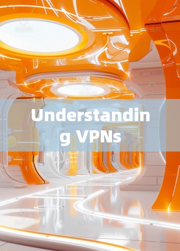 Understanding VPNs