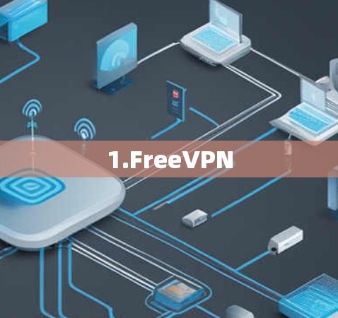 1.FreeVPN 1.FreeVPN