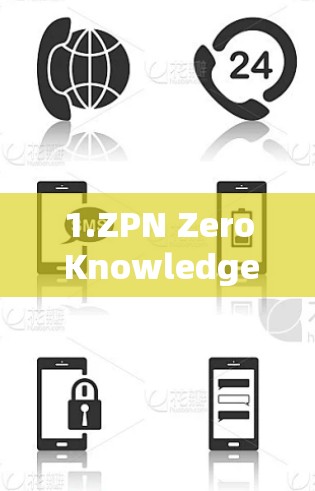 1.ZPN Zero Knowledge VPN)