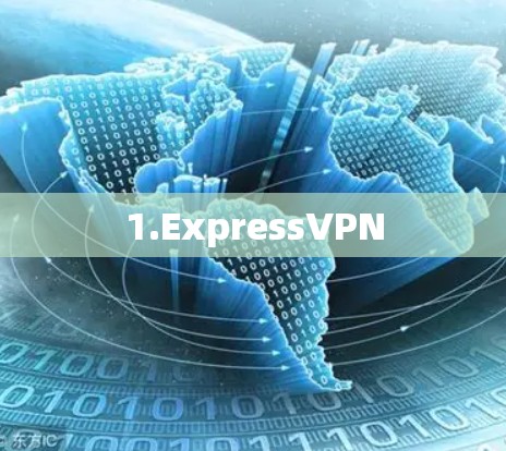 1.ExpressVPN 1.ExpressVPN